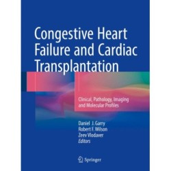 Congestive Heart Failure and Cardiac Transplantation: Clinical, Pathology, Imaging and Molecular Profiles