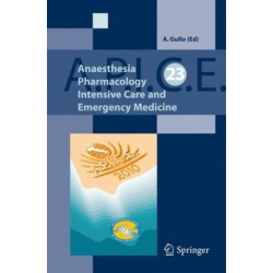 Anaesthesia, Pharmacology, Intensive Care and Emergency A.P.I.C.E.: Proceedings of the 23rd Annual Meeting - International Symposium on Critical Care Medicine