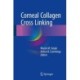 Corneal Collagen Cross Linking