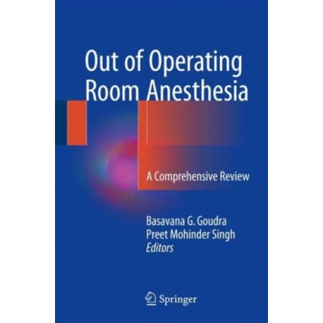 Out of Operating Room Anesthesia: A Comprehensive Review
