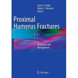 Proximal Humerus Fractures: Evaluation and Management
