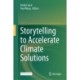 Storytelling to Accelerate Climate Solutions