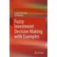 Fuzzy Investment Decision Making with Examples