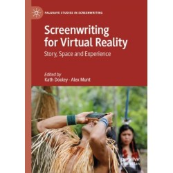 Screenwriting for Virtual Reality: Story, Space and Experience