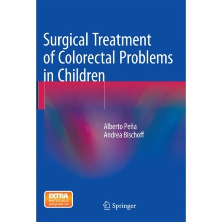Surgical Treatment of Colorectal Problems in Children