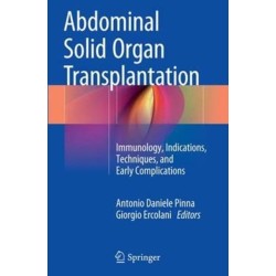 Abdominal Solid Organ Transplantation: Immunology, Indications, Techniques, and Early Complications
