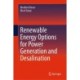 Renewable Energy Options for Power Generation and Desalination