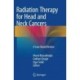 Radiation Therapy for Head and Neck Cancers: A Case-Based Review