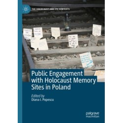 Public Engagement with Holocaust Memory Sites in Poland
