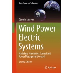 Wind Power Electric Systems: Modeling, Simulation, Control and Power Management Control