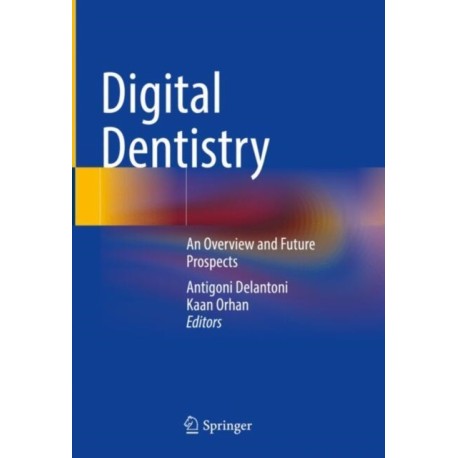 Digital Dentistry: An Overview and Future Prospects