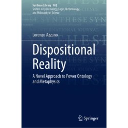Dispositional Reality: A Novel Approach to Power Ontology and Metaphysics