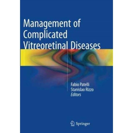 Management of Complicated Vitreoretinal Diseases