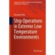Ship Operations in Extreme Low Temperature Environments