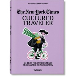 The New York Times. Cultured Traveler. 100 Lieux pour esprits curieux d’Agadir a Yogyakarta