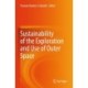Sustainability of the Exploration and Use of Outer Space