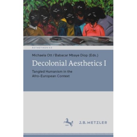 Decolonial Aesthetics I: Tangled Humanism in the Afro-European Context