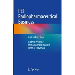 PET Radiopharmaceutical Business: An Insider's View