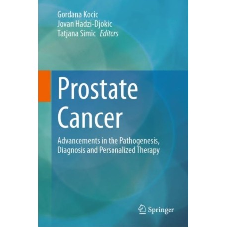 Prostate Cancer: Advancements in the Pathogenesis, Diagnosis and Personalized Therapy