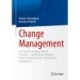 Change Management: Successfully Shaping Change Processes – Mobilizing Employees. Vision, Communication, Participation, Qualification