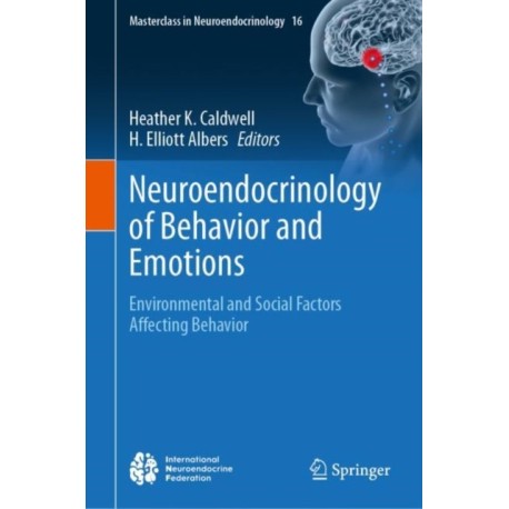 Neuroendocrinology of Behavior and Emotions: Environmental and Social Factors Affecting Behavior