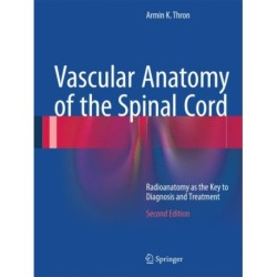 Vascular Anatomy of the Spinal Cord: Radioanatomy as the Key to Diagnosis and Treatment