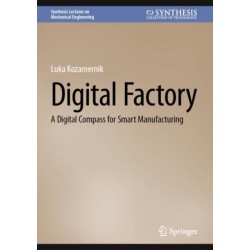 Digital Factory: A Digital Compass for Smart Manufacturing