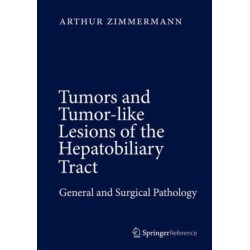 Tumors and Tumor-Like Lesions of the Hepatobiliary Tract: General and Surgical Pathology