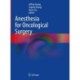 Anesthesia for Oncological Surgery