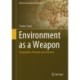 Environment as a Weapon: Geographies, Histories and Literature