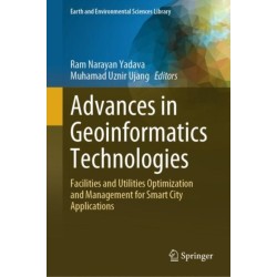 Advances in Geoinformatics Technologies: Facilities and Utilities Optimization and Management for Smart City Applications