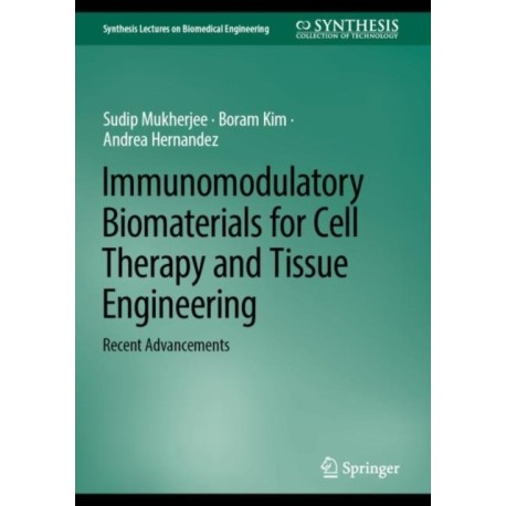 Immunomodulatory Biomaterials for Cell Therapy and Tissue Engineering: Recent Advancements