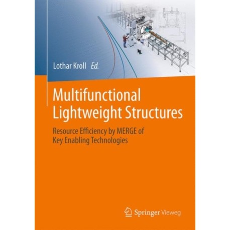 Multifunctional Lightweight Structures: Resource Efficiency by MERGE of Key Enabling Technologies