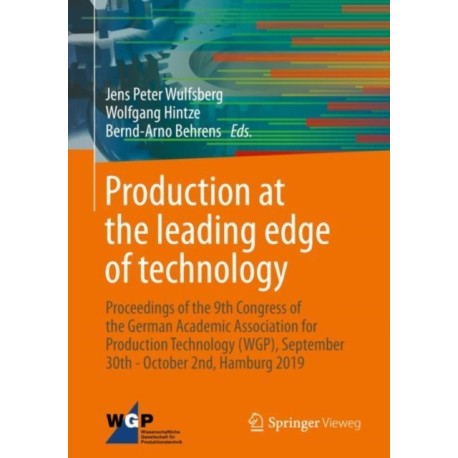 Production at the leading edge of technology: Proceedings of the 9th Congress of the German Academic Association for Production Technology (WGP), September 30th - October 2nd, Hamburg 2019