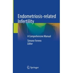 Endometriosis-related Infertility: A Comprehensive Manual
