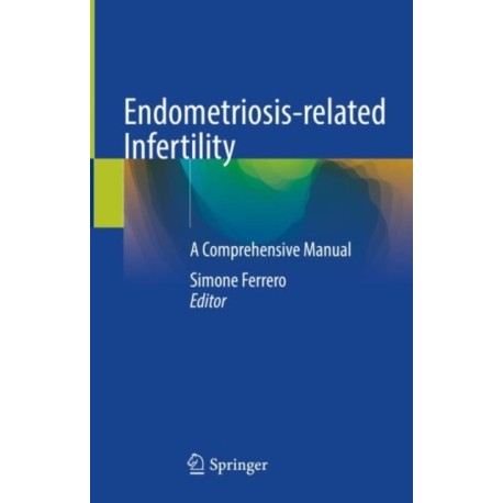 Endometriosis-related Infertility: A Comprehensive Manual