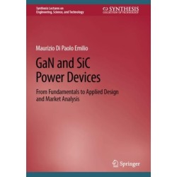GaN and SiC Power Devices: From Fundamentals to Applied Design and Market Analysis