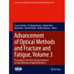 Advancement of Optical Methods and Fracture and Fatigue, Volume 3: Proceedings of the 2023 Annual Conference on Experimental and Applied Mechanics