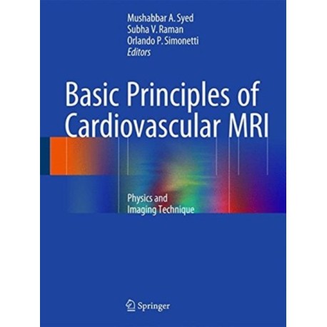 Basic Principles of Cardiovascular MRI: Physics and Imaging Techniques