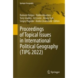 Proceedings of Topical Issues in International Political Geography (TIPG 2022)