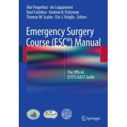 Emergency Surgery Course (ESC®) Manual: The Official ESTES/AAST Guide