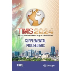 TMS 2024 153rd Annual Meeting & Exhibition Supplemental Proceedings