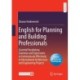 English for Planning and Building Professionals: Essential Vocabulary, Grammar and Expressions to Communicate Effectively in International Architecture and Engineering Projects