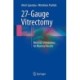 27-Gauge Vitrectomy: Minimal Sclerotomies for Maximal Results