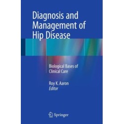 Diagnosis and Management of Hip Disease: Biological Bases of Clinical Care