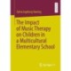 The Impact of Music Therapy on Children in a Multicultural Elementary School