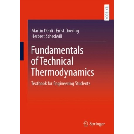 Fundamentals of Technical Thermodynamics: Textbook for Engineering Students