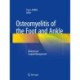 Osteomyelitis of the Foot and Ankle: Medical and Surgical Management