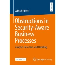 Obstructions in Security-Aware Business Processes: Analysis, Detection, and Handling