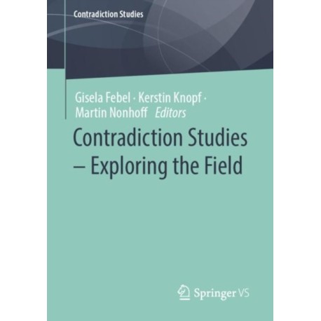Contradiction Studies – Exploring the Field